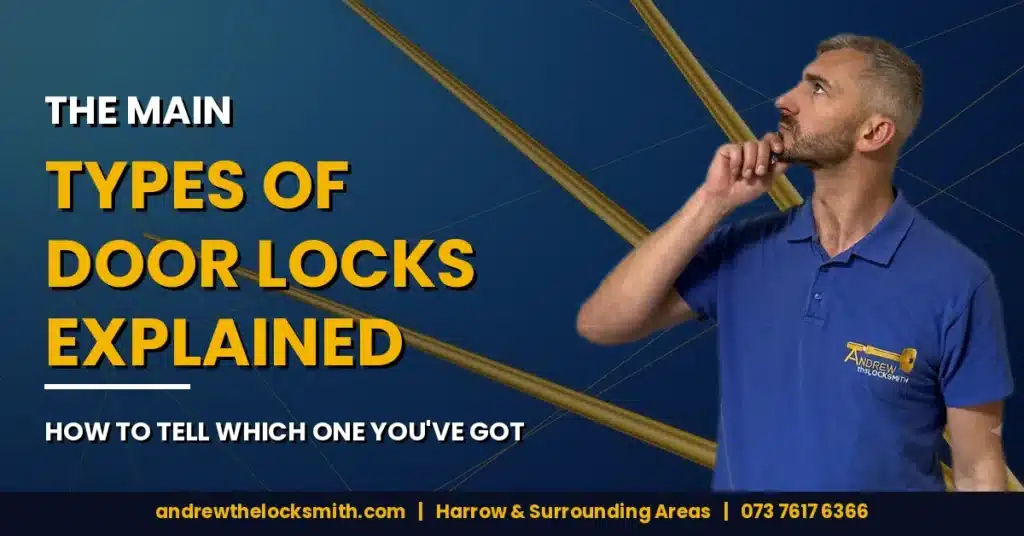 Andrew the Locksmith looking thoughtful beside the title "The main types of door locks explained", Harrow