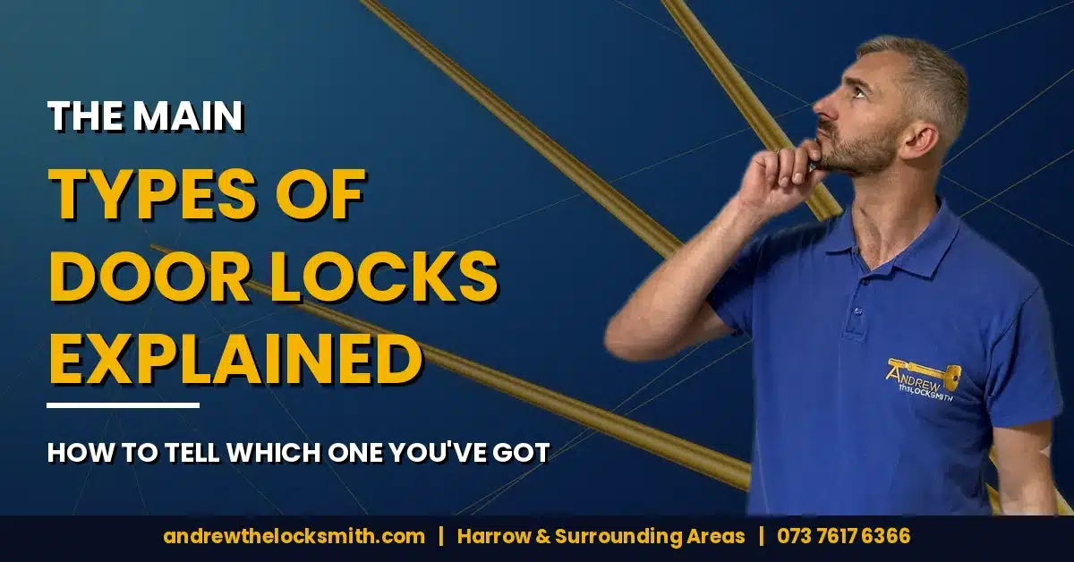 Andrew the Locksmith looking thoughtful beside the title "The main types of door locks explained", Harrow