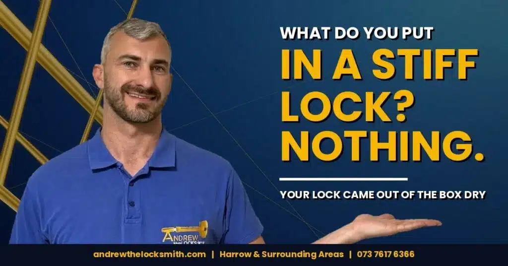 Andrew the Locksmith Harrow explaining that you put nothing in a stiff lock because it came out of the box dry